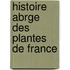 Histoire Abrge Des Plantes de France