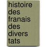 Histoire Des Franais Des Divers Tats door Amans Alexis Monteil