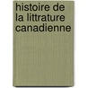 Histoire de La Littrature Canadienne door Edmond Lareau