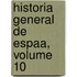 Historia General de Espaa, Volume 10
