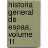 Historia General de Espaa, Volume 11 door Onbekend