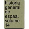 Historia General de Espaa, Volume 14 door . Anonymous