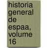 Historia General de Espaa, Volume 16 door Juan De Mariana
