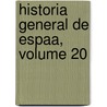 Historia General de Espaa, Volume 20 door Modesto Lafuente