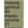 Historia General de Espaa, Volume 21 door Anonymous Anonymous