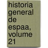 Historia General de Espaa, Volume 21 door Onbekend