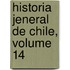 Historia Jeneral de Chile, Volume 14