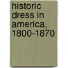 Historic Dress In America, 1800-1870 door Elisabeth McClellan