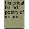 Historical Ballad Poetry Of Ireland; door Stephen J. Brown