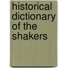 Historical Dictionary Of The Shakers door Stephen Paterwic