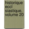 Historique Eccl Siastique, Volume 20 door Jean-Claude Fabre