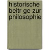 Historische Beitr Ge Zur Philosophie door Friedrich Adolf Trendelenburg
