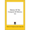 History Of The Conquest Of Mexico V3 door William H. Prescott