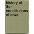 History Of The Constitutions Of Iowa