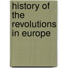 History Of The Revolutions In Europe door Frederic Schoell