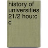 History Of Universities 21/2 Hou:c C by Unknown