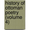 History of Ottoman Poetry (Volume 4) door Elias John Wilkinson Gibb