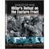 Hitler's Defeat On The Eastern Front