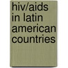 Hiv/Aids In Latin American Countries door Isabel Noguer