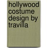 Hollywood Costume Design By Travilla by Maureen Reilly