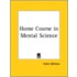 Home Course In Mental Science (1914)