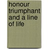 Honour Triumphant And A Line Of Life by John Forde