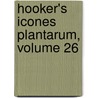Hooker's Icones Plantarum, Volume 26 door Sir William Jackson Hooker