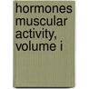 Hormones Muscular Activity, Volume I door Gary