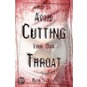 How To Avoid Cutting Your Own Throat by David S. Karen
