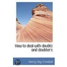 How To Deal With Doubts And Doubters door Henry Clay Trumbull