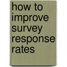 How To Improve Survey Response Rates by National Centre for Social Research (Great Britain)
