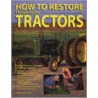 How To Restore Classic Farm Tractors door Tharran E. Gaines