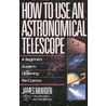 How To Use An Astronomical Telescope door James Muirden