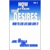 How to Attain Your Desires, Volume 2 by Joe Vitalie