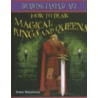 How to Draw Magical Kings and Queens by Steve Beaumont