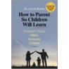 How to Parent So Children Will Learn door Sylvia B. Rimm
