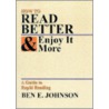 How to Read Better and Enjoy It More door Ben E. Johnson