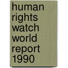 Human Rights Watch World Report 1990 door Human Rights Watch