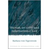 Human Security and International Law door Barbara Von Tigerstrom