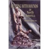 Hunting with Hounds in North America door Andreas F. Von Recum