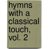 Hymns with a Classical Touch, Vol. 2 door Onbekend