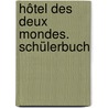 Hôtel des deux mondes. Schülerbuch by Unknown