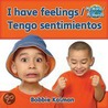 I Have Feelings / Tengo Sentimientos door Bobbie Kalman