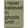 I Never Believed In Ghosts Until ... door Weekend Usa Weekend