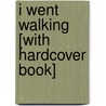 I Went Walking [With Hardcover Book] by Sue Williams
