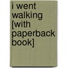 I Went Walking [With Paperback Book] door Sue Williams