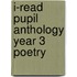 I-Read Pupil Anthology Year 3 Poetry