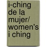 I-ching de la mujer/ Women's I Ching door Gustavo Andres Rocco
