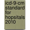 Icd-9-cm Standard For Hopsitals 2010 door Ingenix Ingenix
