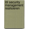 Itil Security Management Realisieren door Jochen Brunnstein